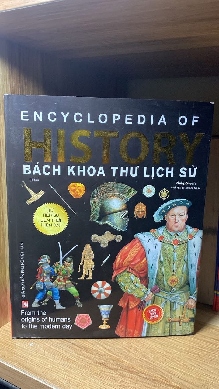 Bách Khoa Thư Lịch Sử - Từ Tiền Sử Đến Thời Đại - Bìa Cứng (Tái Bản) -Tác giả Philip Steele -NXB Phụ Nữ Việt Nam 2022