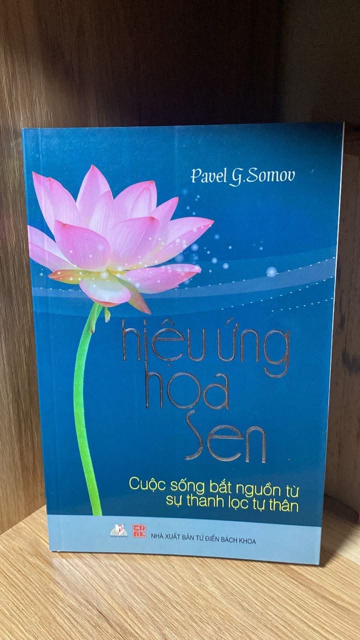 Hiệu ứng hoa sen: cuộc sống bắt nguồn từ sự thanh lọc -Tác giả Pavel G.Somov