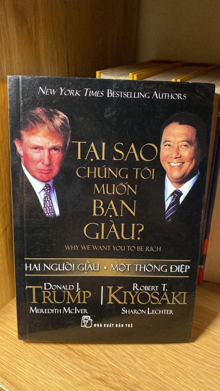 Tại Sao Chúng Tôi Muốn Bạn Giàu ? -Tác giả Donald J Trump, Robert T Kiyosaki -NXB Trẻ 2014 -Sách lưu kho có ố nhẹ