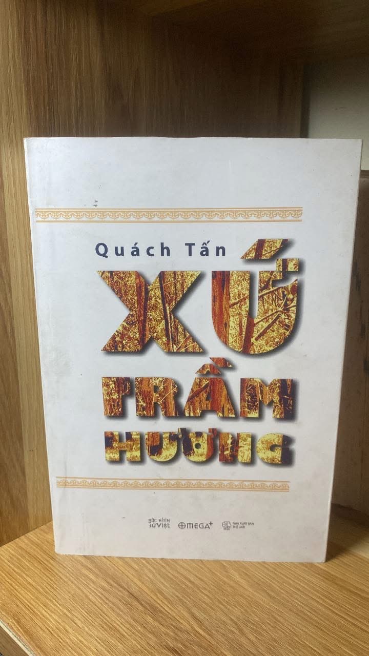 Xứ Trầm Hương -Tác giả Quách Tấn -Nxb Thế Giới-Omega+, Năm xb 2019