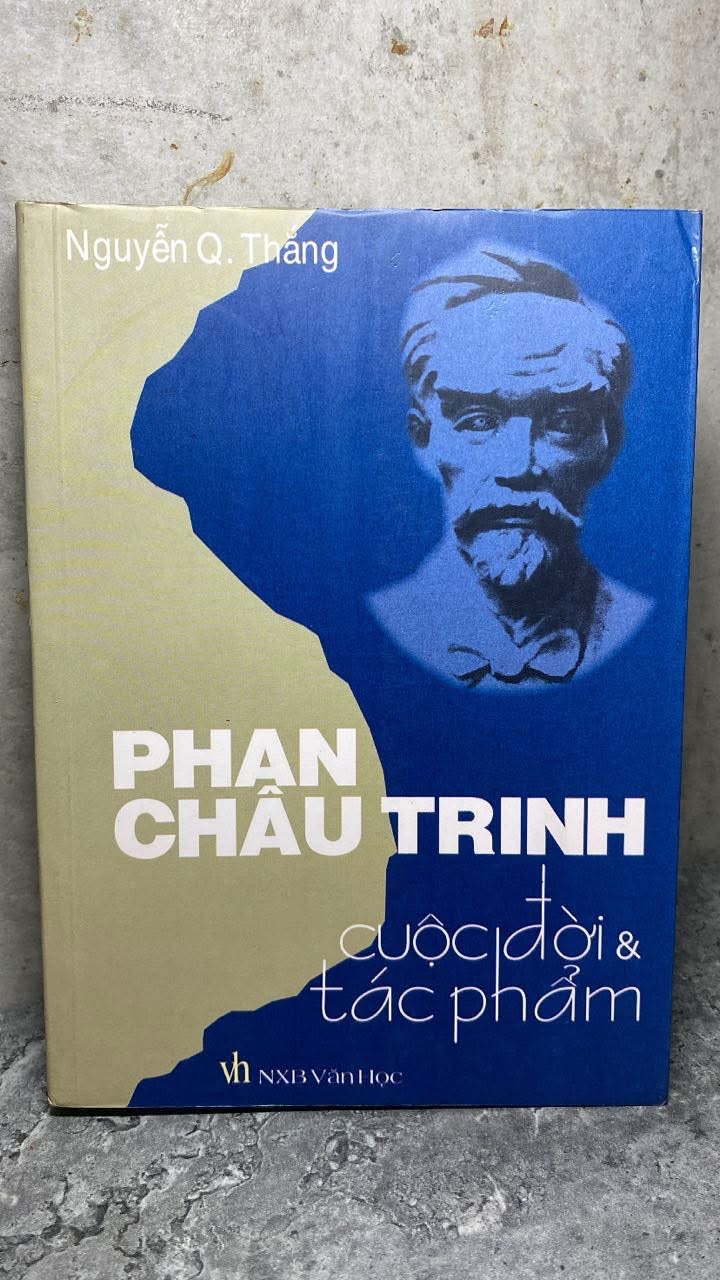 Phan Châu Trinh cuộc đời và tác phẩm -Tác giả Nguyễn Quyết Thắng -NXB Văn Học 2006 -Bìa mềm tay gập,khổ 14,5x20,5cm,642 trang