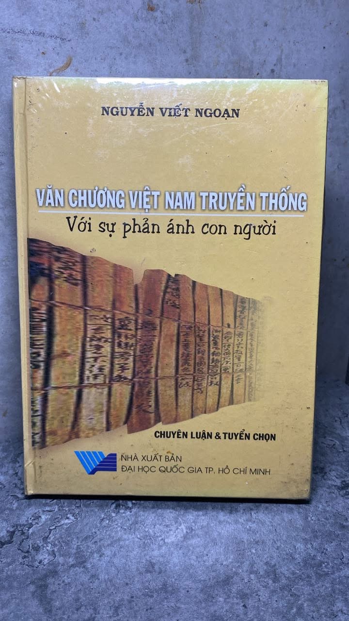 Văn Chương Việt Nam Truyền Thống với sự phản ánh con người -Tác Giả Nguyễn Viết Ngoạn -Chuyên luận và tuyển chọn - Sách còn seal