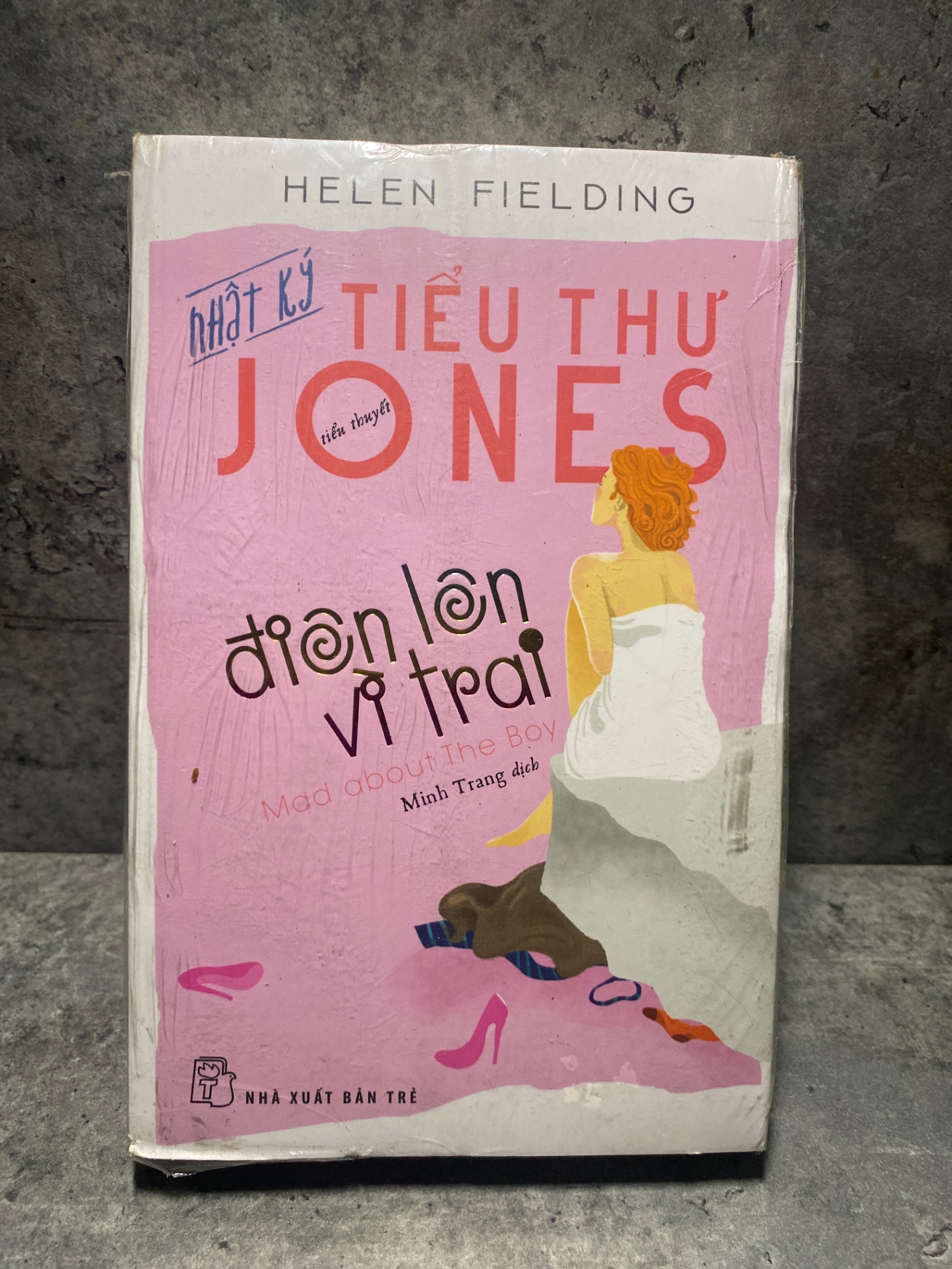 Nhật Ký Tiểu Thư Jones - Điên Lên Vì Trai -Tác giả Helen Fielding- NXB Trẻ 2018- Sách lưu kho còn seal