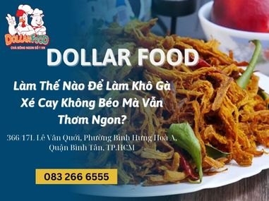 Làm Thế Nào Để Làm Khô Gà Xé Cay Không Béo Mà Vẫn Thơm Ngon?