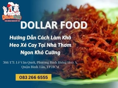 Hướng Dẫn Cách Làm Khô Heo Xé Cay Tại Nhà Thơm Ngon Khó Cưỡng