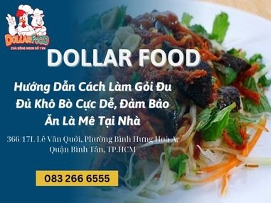 Hướng Dẫn Cách Làm Gỏi Đu Đủ Khô Bò Cực Dễ, Đảm Bảo Ăn Là Mê Tại Nhà