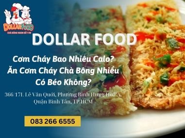 Cơm Cháy Bao Nhiêu Calo? Ăn Cơm Cháy Chà Bông Nhiều Có Béo Không?