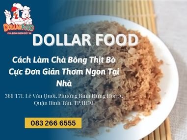 Cách Làm Chà Bông Thịt Bò Cực Đơn Giản Thơm Ngon Tại Nhà