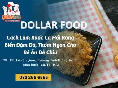 Cách Làm Ruốc Cá Hồi Rong Biển Đậm Đà, Thơm Ngon Cho Bé Ăn Dễ Chịu