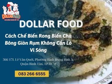 Cách Chế Biến Rong Biển Chà Bông Giòn Rụm Không Cần Lò Vi Sóng