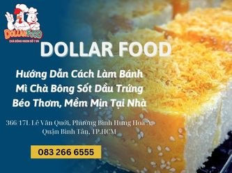 Hướng Dẫn Cách Làm Bánh Mì Chà Bông Sốt Dầu Trứng Béo Thơm, Mềm Mịn Tại Nhà