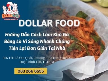 Hướng Dẫn Cách Làm Khô Gà Bằng Lò Vi Sóng Nhanh Chóng Tiện Lợi Đơn Giản Tại Nhà