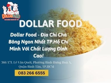 Dollar Food - Địa Chỉ Chà Bông Ngon Nhất TP.Hồ Chí Minh Với Chất Lượng Đỉnh Cao!