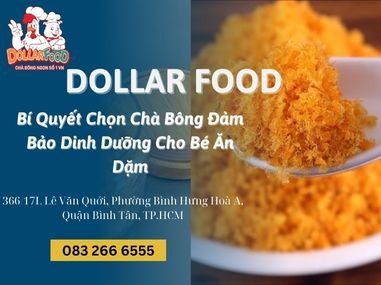 Bí Quyết Chọn Chà Bông Đảm Bảo Dinh Dưỡng Cho Bé Ăn Dặm