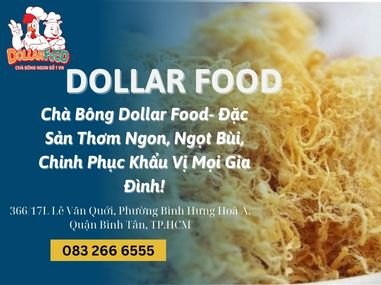 Chà Bông Dollar Food- Đặc Sản Thơm Ngon, Ngọt Bùi, Chinh Phục Khẩu Vị Mọi Gia Đình!