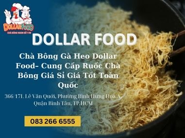 Chà Bông Gà Heo Dollar Food– Cung Cấp Ruốc Chà Bông Giá Sỉ Giá Tốt Toàn Quốc