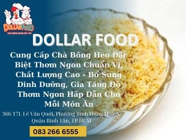 Cung Cấp Chà Bông Heo Đặc Biệt Thơm Ngon Chuẩn Vị, Chất Lượng Cao - Bổ Sung Dinh Dưỡng, Gia Tăng Độ Thơm Ngon Hấp Dẫn Cho Mỗi Món Ăn