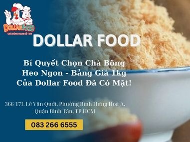 Bí Quyết Chọn Chà Bông Heo Ngon - Bảng Giá 1kg Của Dollar Food Đã Có Mặt!