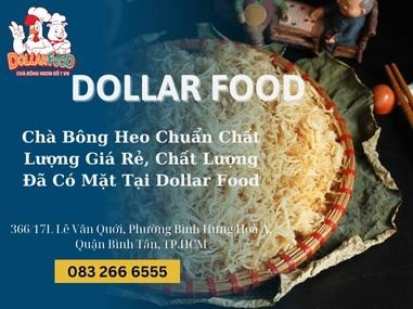 Chà Bông Heo Chuẩn Chất Lượng Giá Rẻ, Chất Lượng Đã Có Mặt Tại Dollar Food