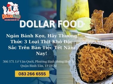 Ngán Bánh Kẹo, Hãy Thưởng Thức 3 Loại Thịt Khô Đặc Sắc Trên Bàn Tiệc Tết Năm Nay!