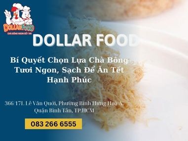 Bí Quyết Chọn Lựa Chà Bông Tươi Ngon, Sạch Để Ăn Tết Hạnh Phúc