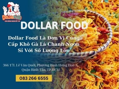 Dollar Food Là Đơn Vị Cung Cấp Khô Gà Lá Chanh Ngon Sỉ Với Số Lượng Lớn