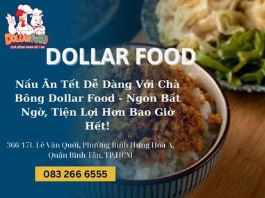 Nấu Ăn Tết Dễ Dàng Với Chà Bông Dollar Food - Ngon Bất Ngờ, Tiện Lợi Hơn Bao Giờ Hết!