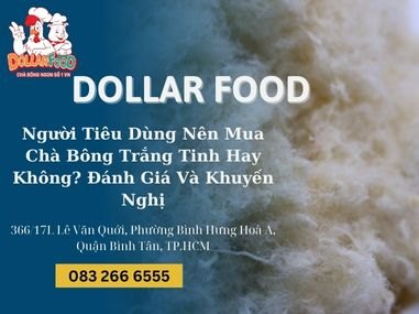 Người Tiêu Dùng Nên Mua Chà Bông Trắng Tinh Hay Không? Đánh Giá Và Khuyến Nghị