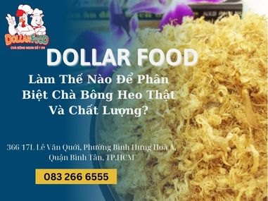 Làm Thế Nào Để Phân Biệt Chà Bông Heo Thật Và Chất Lượng?