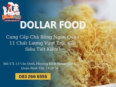 Cung Cấp Chà Bông Ngon Quận 11 Chất Lượng Vượt Trội, Giá Siêu Tiết Kiệm!