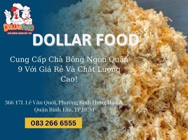 Cung Cấp Chà Bông Ngon Quận 9 Với Giá Rẻ Và Chất Lượng Cao!