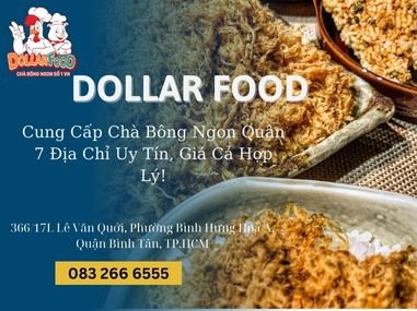 Cung Cấp Chà Bông Ngon Quận 7 Địa Chỉ Uy Tín, Giá Cả Hợp Lý!