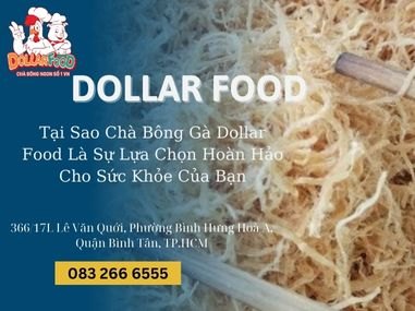 Tại Sao Chà Bông Gà Dollar Food Là Sự Lựa Chọn Hoàn Hảo Cho Sức Khỏe Của Bạn