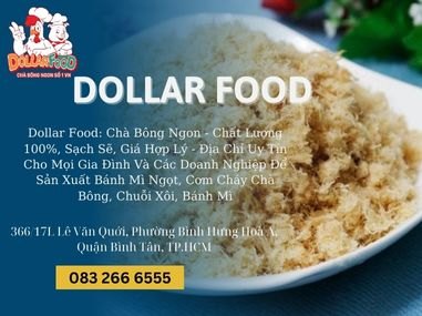 Dollar Food: Chà Bông Ngon - Chất Lượng 100%, Sạch Sẽ, Giá Hợp Lý - Địa Chỉ Uy Tín Cho Mọi Gia Đình Và Các Doanh Nghiệp Để Sản Xuất Bánh Mì Ngọt, Cơm Cháy Chà Bông, Chuỗi Xôi, Bánh Mì