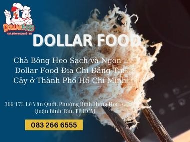 Chà Bông Heo Sạch và Ngon - Dollar Food Địa Chỉ Đáng Tin Cậy ở Thành Phố Hồ Chí Minh