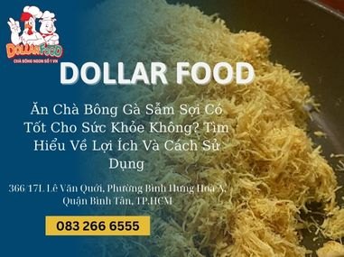 Ăn Chà Bông Gà Sẫm Sợi Có Tốt Cho Sức Khỏe Không? Tìm Hiểu Về Lợi Ích Và Cách Sử Dụng