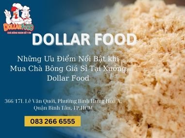 Những Ưu Điểm Nổi Bật khi Mua Chà Bông Giá Sỉ Tại Xưởng Dollar Food