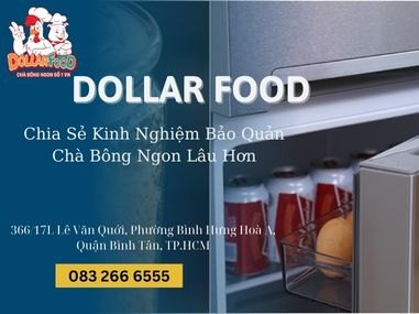 Chia Sẻ Kinh Nghiệm Bảo Quản Chà Bông Ngon Lâu Hơn