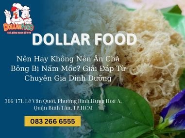 Nên Hay Không Nên Ăn Chà Bông Bị Nấm Mốc? Giải Đáp Từ Chuyên Gia Dinh Dưỡng