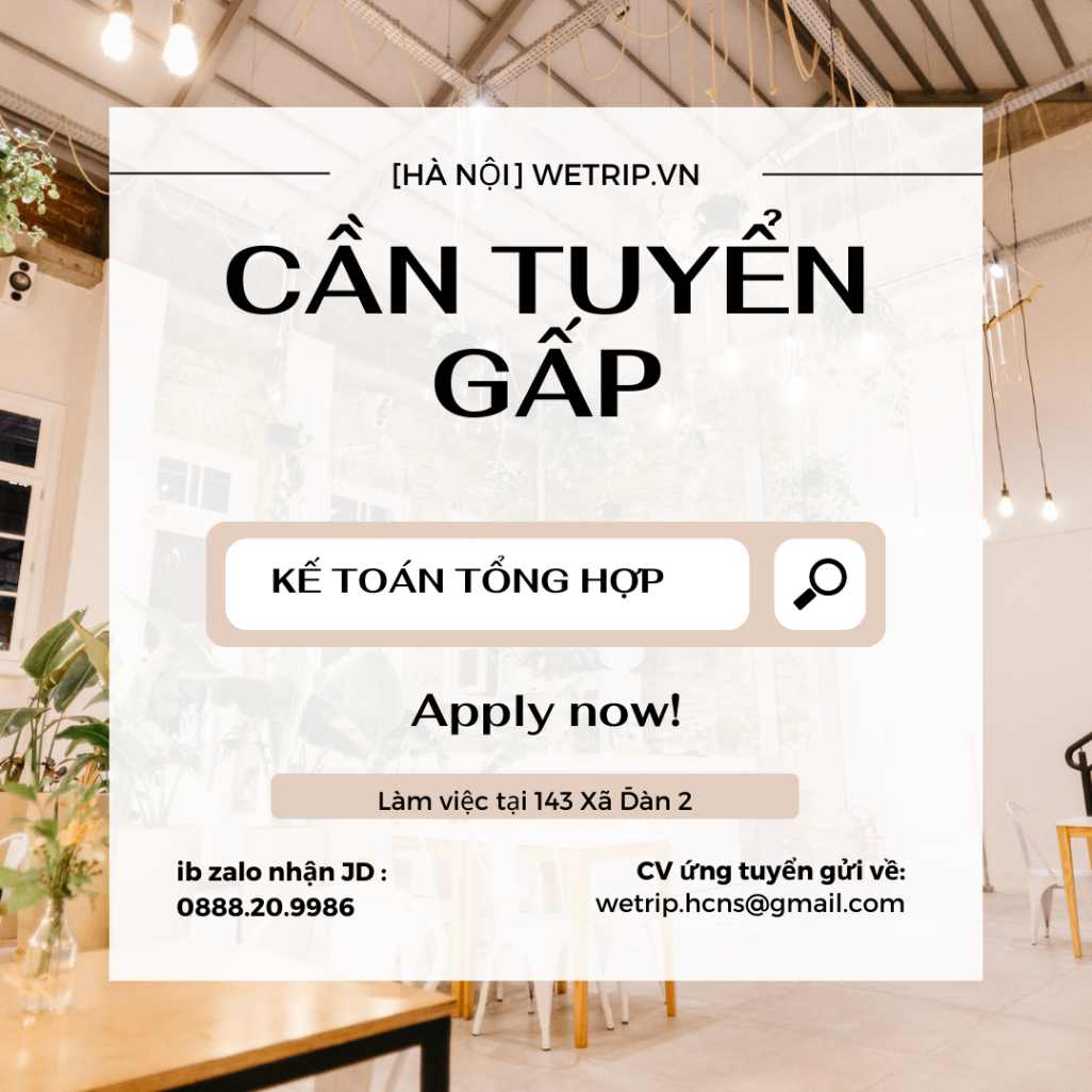 CÔNG TY TNHH WEHUB (WETRIP.VN) TUYỂN DỤNG VỊ TRÍ KẾ TOÁN TỔNG HỢP