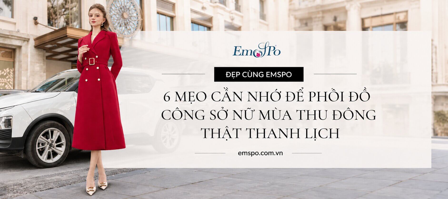 6 MẸO CẦN NHỚ ĐỂ PHỐI ĐỒ CÔNG SỞ NỮ MÙA THU ĐÔNG THẬT THANH LỊCH