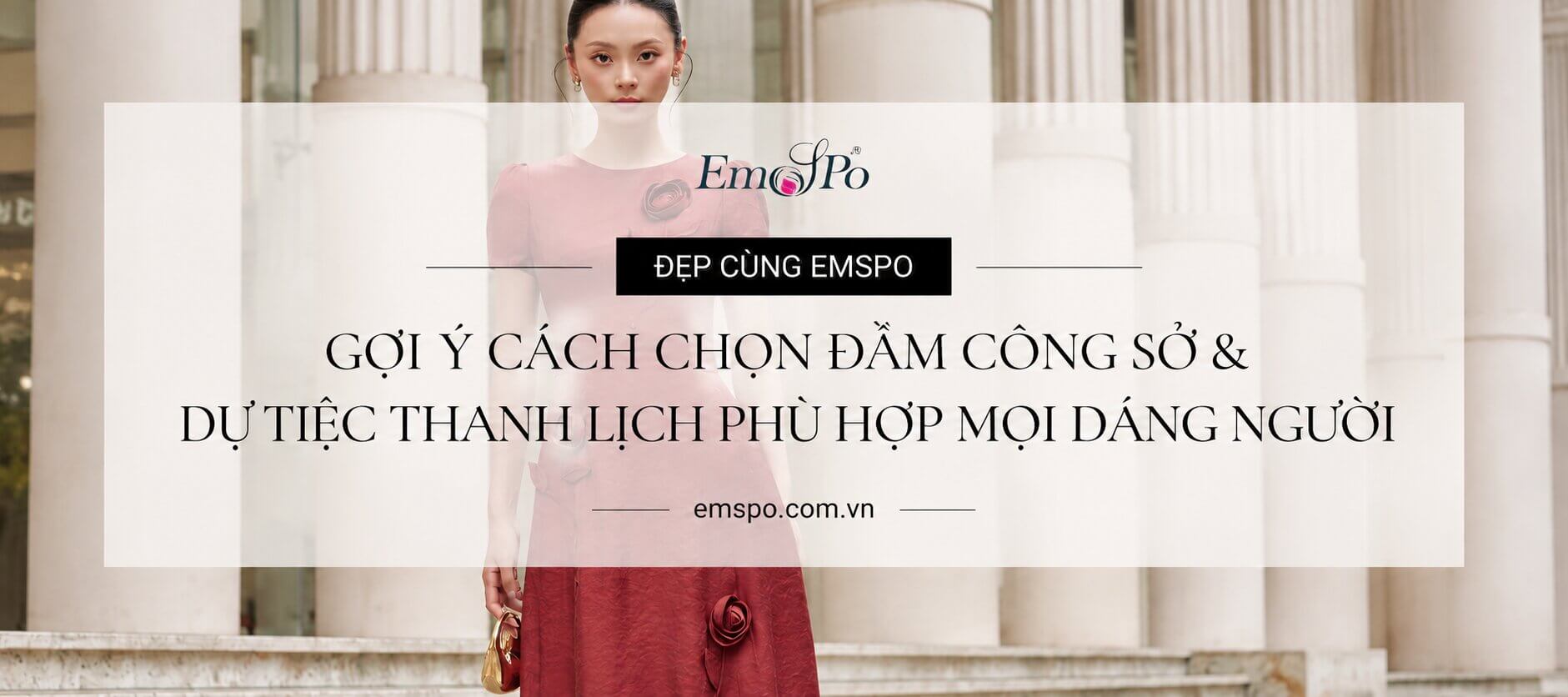 Gợi ý cách chọn đầm công sở & dự tiệc thanh lịch phù hợp mọi dáng người