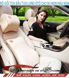 BỘ GỐI TỰA ĐẦU TỰA LƯNG ÔTÔ CAO SU NON CAO CẤP MÀU KEM