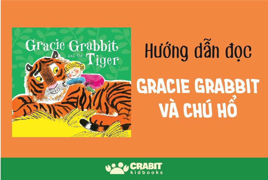 Hướng dẫn đọc - Gracie Grabbit và chú hổ