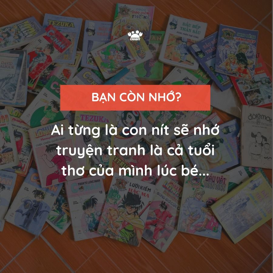 Ai từng là con nít sẽ nhớ truyện tranh là cả tuổi thơ của mình lúc bé