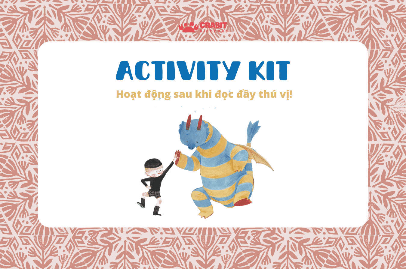 ACTIVITY KIT_CHÚ RỒNG CỦA CHA TÔI
