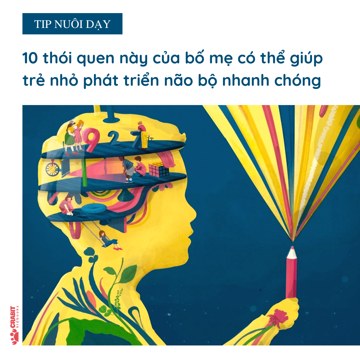 [Tip nuôi dạy] 10 thói quen này của bố mẹ sẽ giúp trẻ phát triển não bộ nhanh chóng