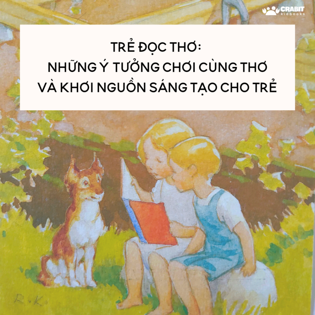 [Tip đọc sách] Kỳ II: Những ý tưởng chơi cùng thơ và khơi nguồn sáng tạo cho trẻ