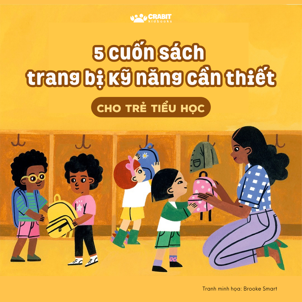 [Review] 5 cuốn sách giúp trẻ tiểu học trang bị các kỹ năng cần thiết khi đi học