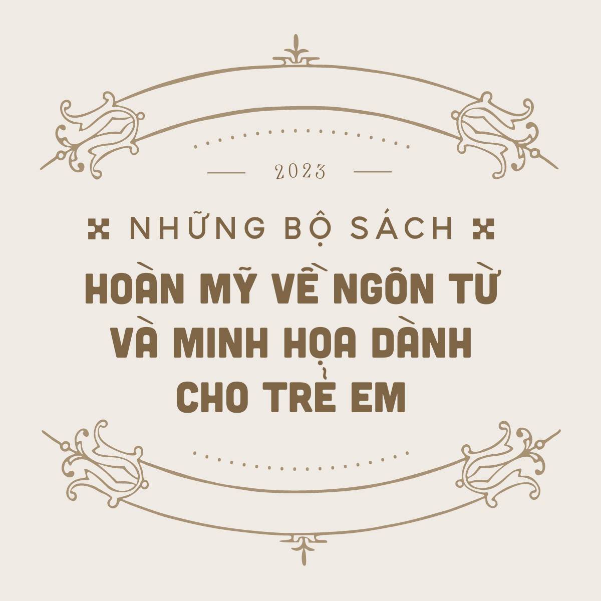 [Review] Những tựa sách thiếu nhi hoàn mĩ về ngôn từ lẫn minh họa (Cập nhật Tháng 9.2023)